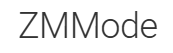 zm mode